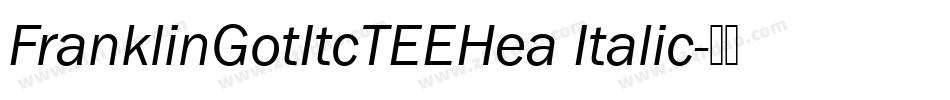 FranklinGotItcTEEHea Italic字体转换